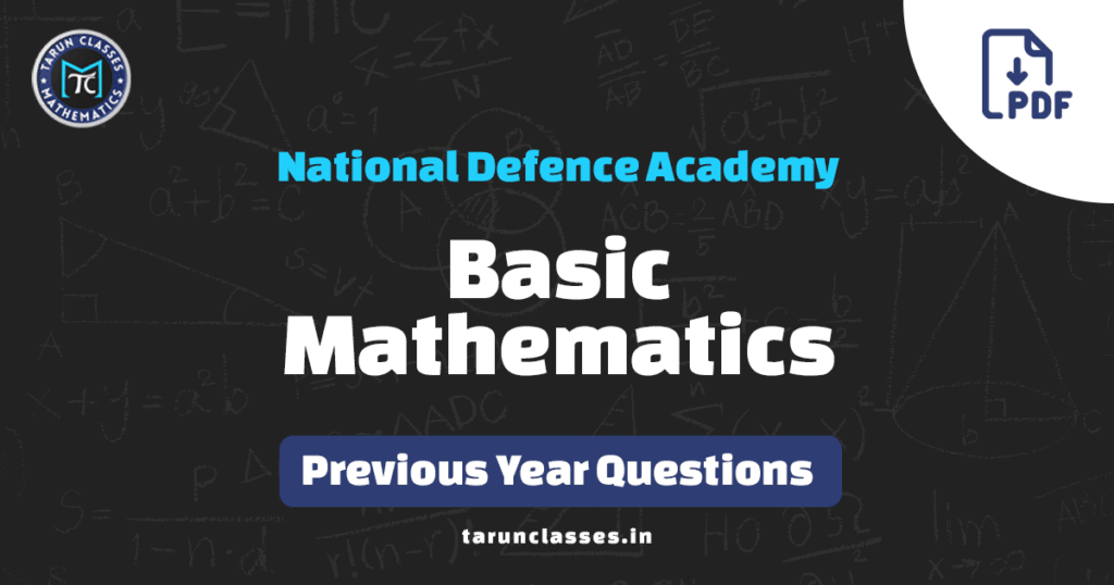 Download PDF of Basic Mathematics NDA previous year questions with answer key