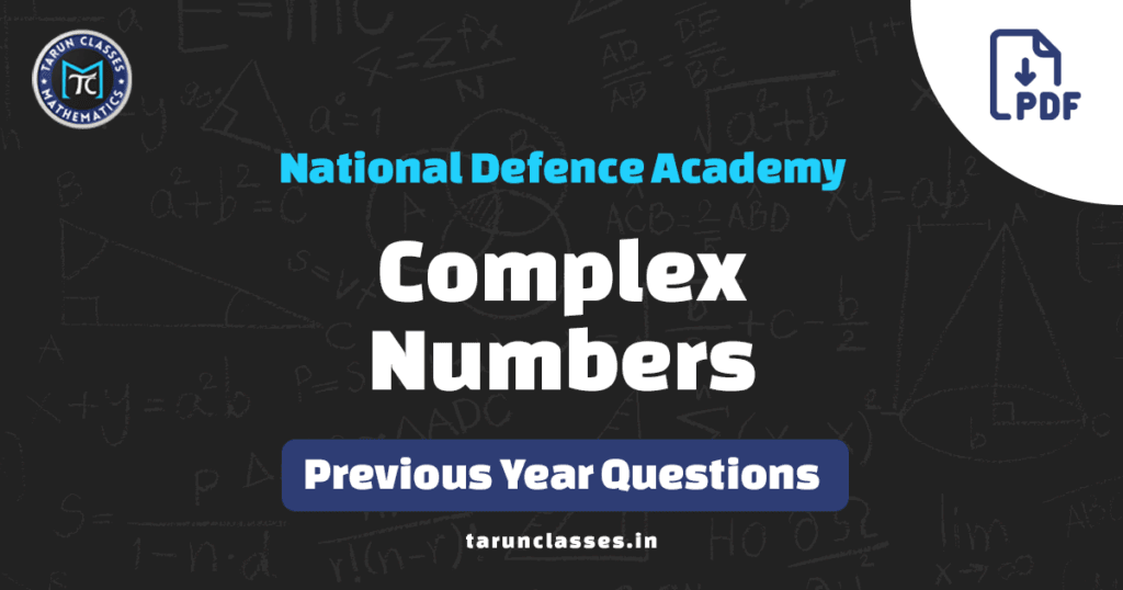 Download PDF of Complex Numbers NDA previous year questions with answer key