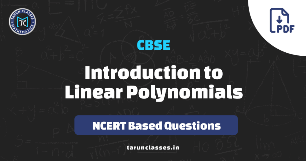 Class 9 CBSE Maths worksheet cover page on Introduction to Linear Polynomials by Tarun Classes of Mathematics, Talwara