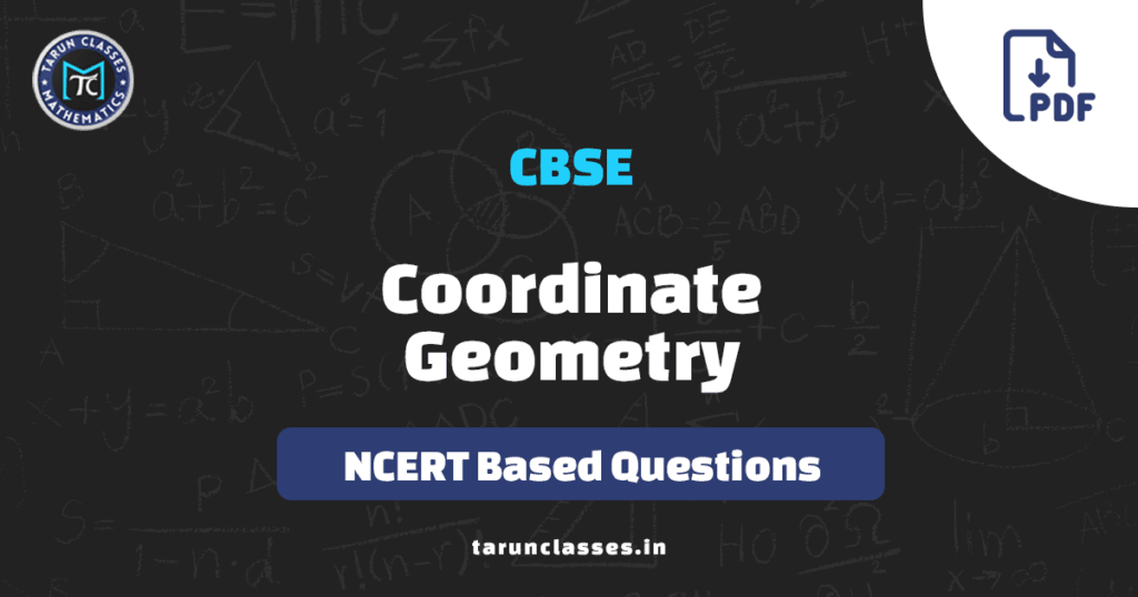 The Use of Coordinates Class 9th CBSE (Coordinate Geometry) 3 Coordinate Geometry – CBSE Class 9 Maths NCERT based questions PDF by Tarun Classes.