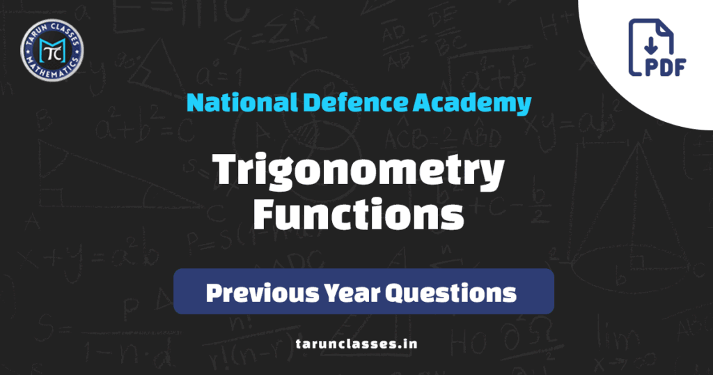 NDA Trigonometric Functions and Heights and Distances previous year questions 2023 to 2026 practice worksheet